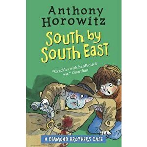 Diamond Brothers in South by South East, Paperback - Anthony Horowitz imagine