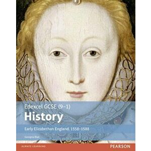 Edexcel GCSE (9-1) History Early Elizabethan England, 1558-1588 Student Book, Paperback - Georgina Blair imagine