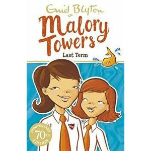 Malory Towers: Last Term. Book 6, Paperback - Enid Blyton imagine