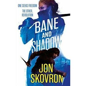 Bane and Shadow. Book Two of Empire of Storms, Paperback - Jon Skovron imagine
