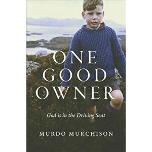 One Good Owner. God is in the Driving Seat, Paperback - Murdoch Murchison imagine
