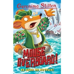 Mouse Overboard!, Paperback - Geronimo Stilton imagine