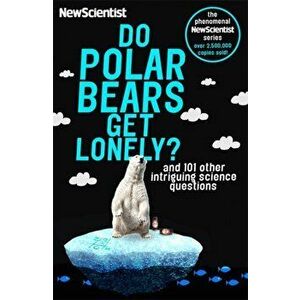 Do Polar Bears Get Lonely?. And 101 Other Intriguing Science Questions, Paperback - *** imagine