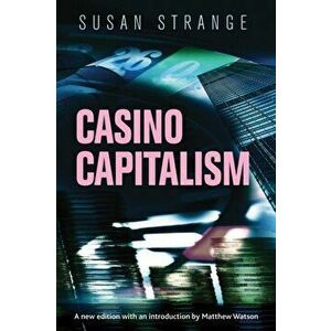 Casino Capitalism. With an Introduction by Matthew Watson, Paperback - Susan Strange imagine