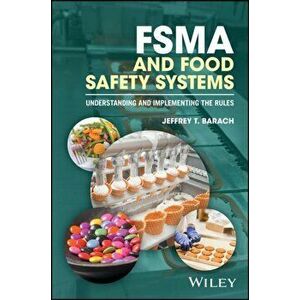 FSMA and Food Safety Systems. Understanding and Implementing the Rules, Paperback - Jeffrey T. Barach imagine