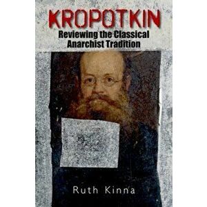 Kropotkin. Reviewing the Classical Anarchist Tradition, Hardback - *** imagine