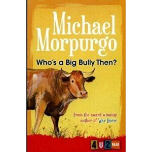 Who's a Big Bully Then?, Paperback - Michael Morpurgo imagine