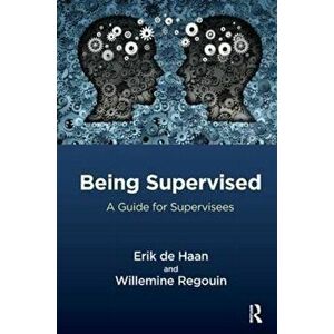 Being Supervised. A Guide for Supervisees, Paperback - Willemine Regouin imagine
