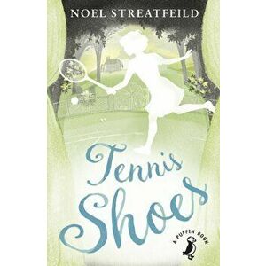 Tennis Shoes, Paperback - Noel Streatfeild imagine