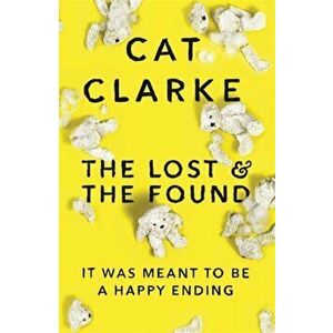 Lost and the Found, Paperback - Cat Clarke imagine