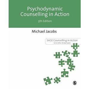 Psychodynamic Counselling in Action, Paperback - Michael Jacobs imagine
