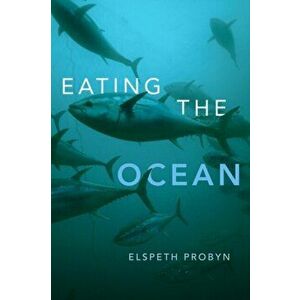 Eating the Ocean, Paperback - Elspeth Probyn imagine
