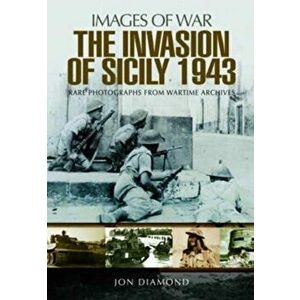 Invasion of Sicily, Paperback - Jon Diamond imagine
