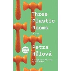 Three Plastic Rooms, Paperback - Petra Hulova imagine