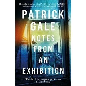 Notes from an Exhibition, Paperback - Patrick Gale imagine