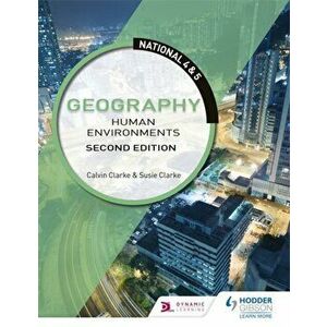 National 4 & 5 Geography: Human Environments: Second Edition, Paperback - Susan Clarke imagine