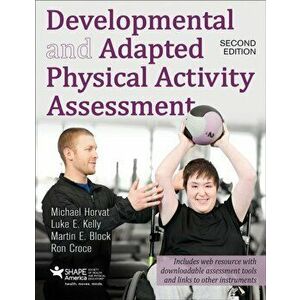 Developmental and Adapted Physical Activity Assessment 2nd Edition With Web Resource, Paperback - Ron Croce imagine