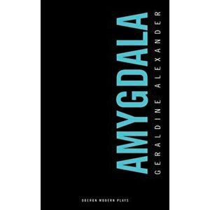 Amygdala, Paperback - Geraldine Alexander imagine