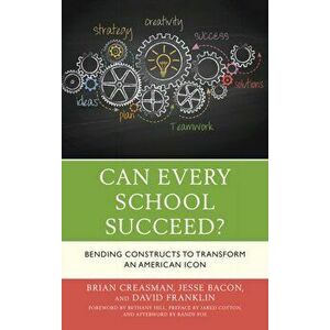 Can Every School Succeed?. Bending Constructs to Transform an American Icon, Hardback - David Franklin imagine
