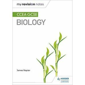My Revision Notes: CCEA GCSE Biology, Paperback - James Napier imagine