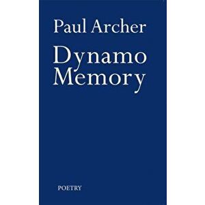 Dynamo Memory, Paperback - Paul Archer imagine