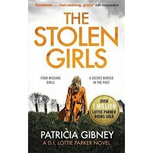 Stolen Girls. A totally gripping thriller with a twist you won't see coming (Detective Lottie Parker, Book 2), Paperback - Patricia Gibney imagine