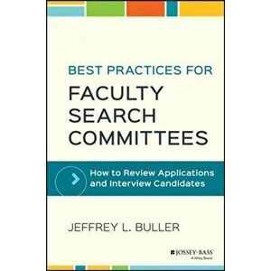 Best Practices for Faculty Search Committees. How to Review Applications and Interview Candidates, Hardback - Jeffrey L. Buller imagine