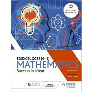 Edexcel GCSE Mathematics: Success in a Year, Paperback - Heather Davis imagine