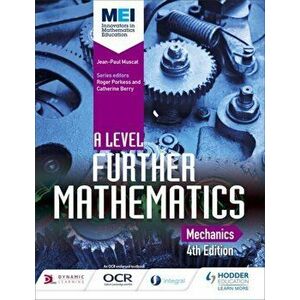 MEI A Level Further Mathematics Mechanics 4th Edition, Paperback - Jean-Paul Muscat imagine