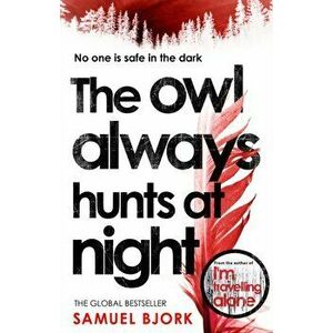 Owl Always Hunts At Night, Paperback - Samuel Bjork imagine