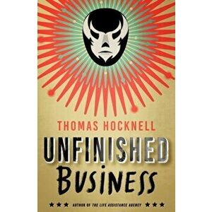 Unfinished Business, Paperback - Thomas Hocknell imagine