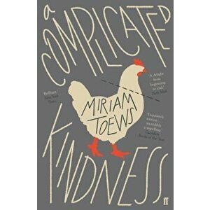 Complicated Kindness, Paperback - Miriam Toews imagine