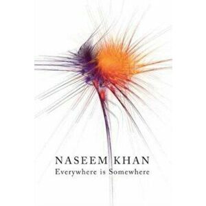 EVERYWHERE IS SOMEWHERE, Paperback - Naseem Khan imagine
