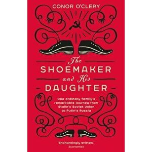 Shoemaker and his Daughter, Paperback - Conor O'Clery imagine