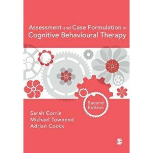 Assessment and Case Formulation in Cognitive Behavioural Therapy, Paperback - *** imagine