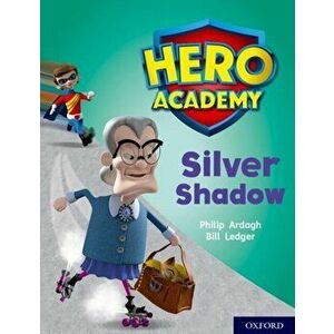 Hero Academy: Oxford Level 8, Purple Book Band: Silver Shadow, Paperback - Philip Ardagh imagine