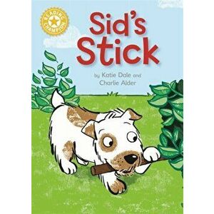 Reading Champion: Sid's Stick. Independent Reading Yellow 3, Paperback - Katie Dale imagine