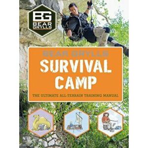 Bear Grylls World Adventure Survival Camp, Hardback - Bear Grylls imagine