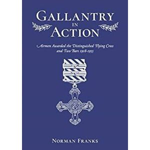 Gallantry in Action, Hardback - Norman Franks imagine