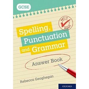 Get It Right: for GCSE: Spelling, Punctuation and Grammar Answer Book, Paperback - Rebecca Geoghegan imagine