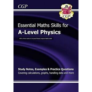 A-Level Physics: Essential Maths Skills, Paperback - *** imagine