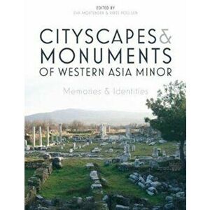 Cityscapes and Monuments of Western Asia Minor. Memories and Identities, Hardback - *** imagine
