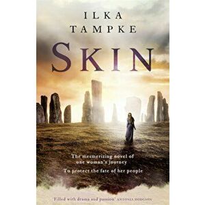 Skin: a gripping historical page-turner perfect for fans of Game of Thrones, Paperback - Ilka Tampke imagine