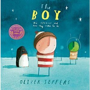 Boy. His Stories and How They Came to be, Hardback - Oliver Jeffers imagine