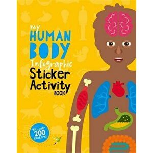 My Human Body Infographic Sticker Activity Book, Paperback - Sharon Hutton imagine