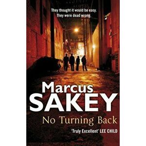 No Turning Back, Paperback - Marcus Sakey imagine