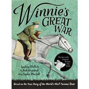 Winnie's Great War. The remarkable story of a brave bear cub in World War One, Paperback - Josh Greenhut imagine