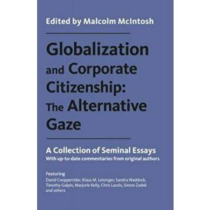 Globalization and Corporate Citizenship: The Alternative Gaze. A Collection of Seminal Essays, Paperback - *** imagine