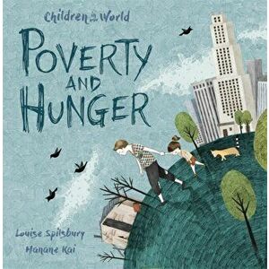 Children in Our World: Poverty and Hunger, Paperback - Louise Spilsbury imagine