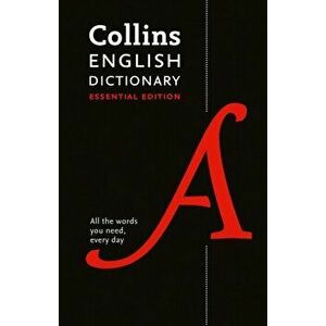 Collins English Dictionary Essential. All the Words You Need, Every Day, Hardback - *** imagine
